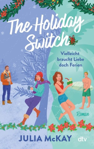 Julia McKay: The Holiday Switch - Vielleicht braucht Liebe doch Ferien