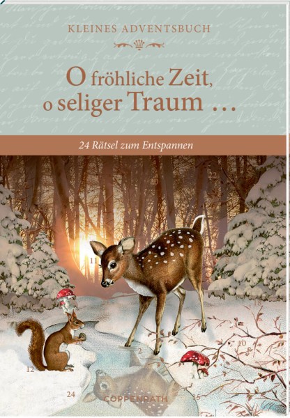 O fröhliche Zeit, o seliger Traum..., Kleines Adventskalenderbuch (Behr)