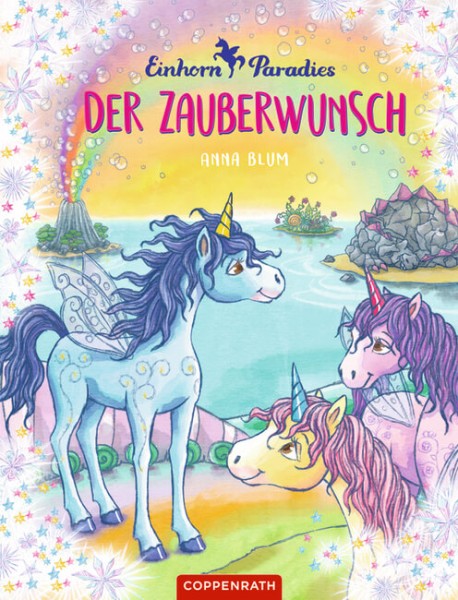 Anna Blum: Einhorn-Paradies (Bd. 1) - Der Zauberwunsch