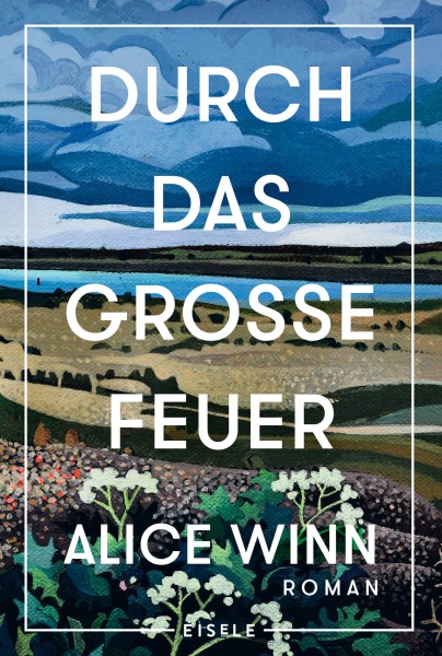 Alice Winn: Durch das große Feuer