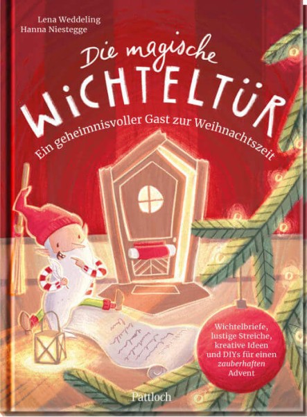 L. Weddeling, H. Niestegge: Die magische Wichteltür. Ein geheimnisvoller Gast zur Weihnachtszeit