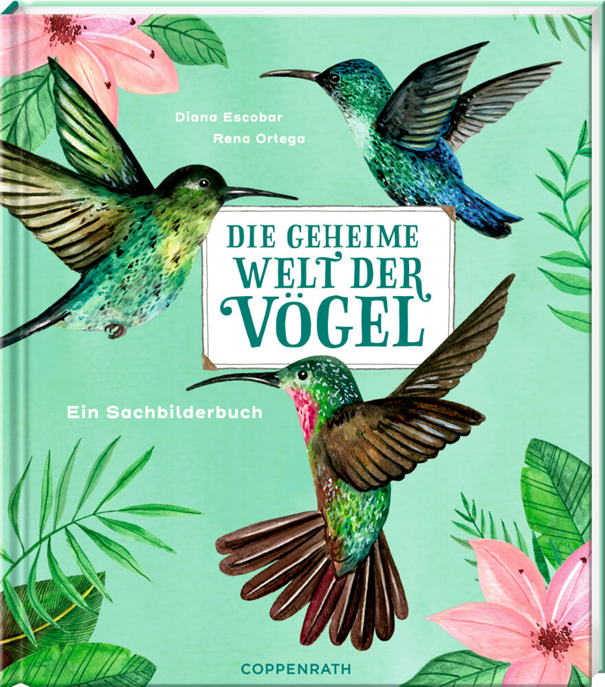 Diana Escobar And Rena Ortega Die Geheime Welt Der Vögel Ein