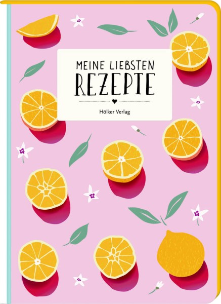 Meine liebsten Rezepte - Orangen (Einschreibbuch)