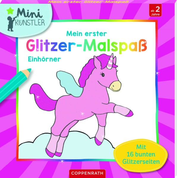 Mein erster Glitzer-Malspaß: Einhörner - Mini-Künstler