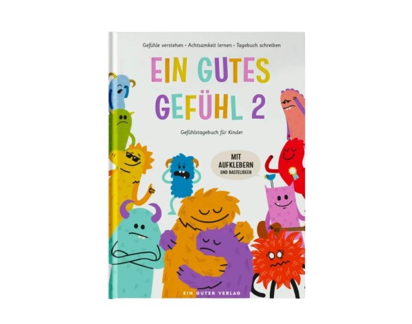 Ein gutes Gefühl 2 - Gefühlstagebuch für Kinder