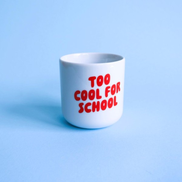 Too cool for school Becher - tinyday