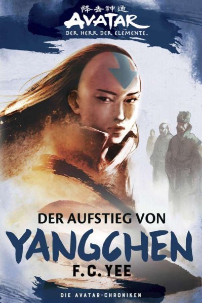 F.C. Yee: Der Aufstieg von Yangchen (Die Avatar-Chroniken 3)