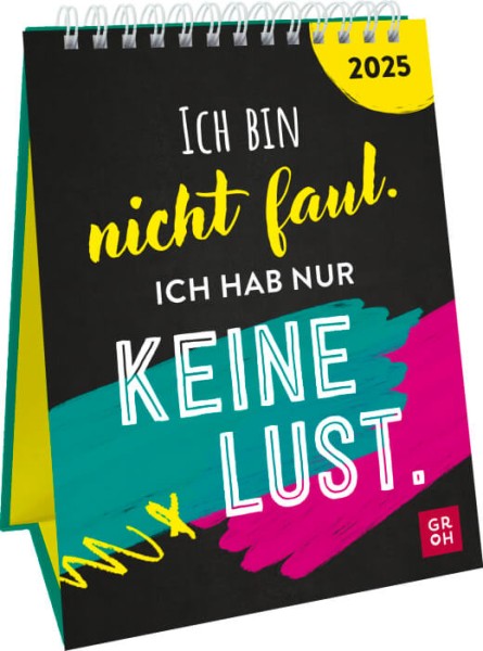 Wochenkalender 2025: Ich bin nicht faul. Ich hab nur keine Lust.