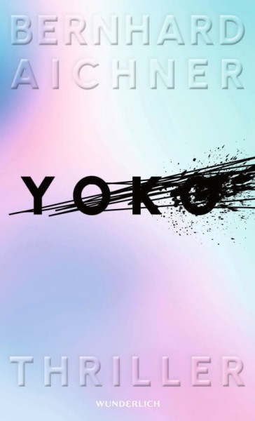 Bernhard Aichner: YOKO