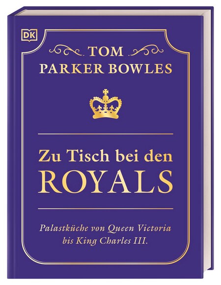 Tom Parker Bowles: Zu Tisch bei den Royals